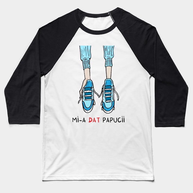 Mi-a dat papucii Baseball T-Shirt by adrianserghie